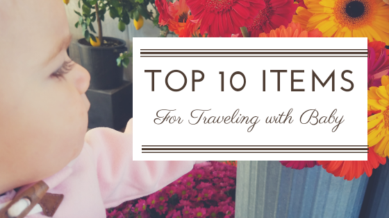 top 10 items for traveling with baby