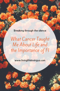 What cancer taught me about life and financial independence