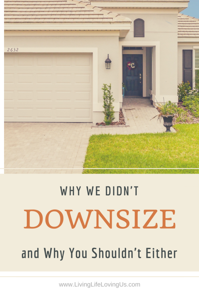 Why we didn't downsize