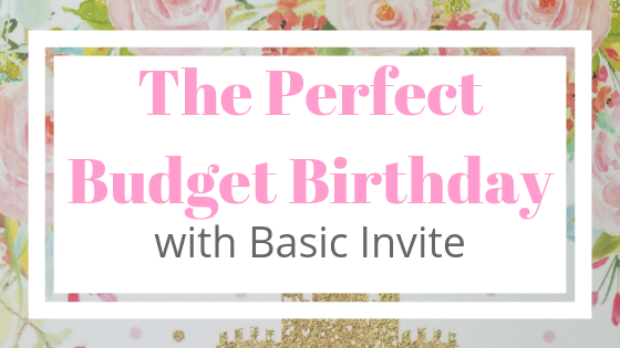 Birthday on a budget with basic invite