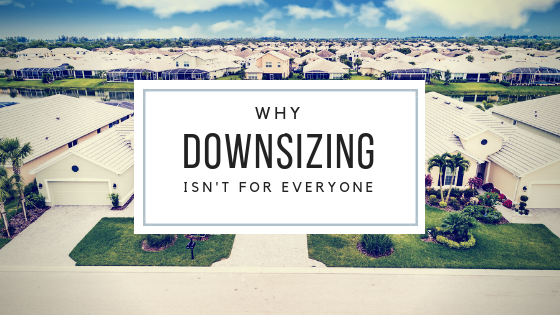 Why you shouldn't downsize